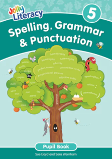 Jolly Literacy: Spelling, Grammar & Punctuation Pupil Book 5